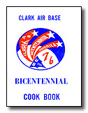 Click here for the Clark Air Base Bicentennial Cook Book