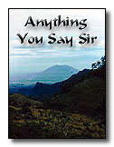 Anything You Say Sir!